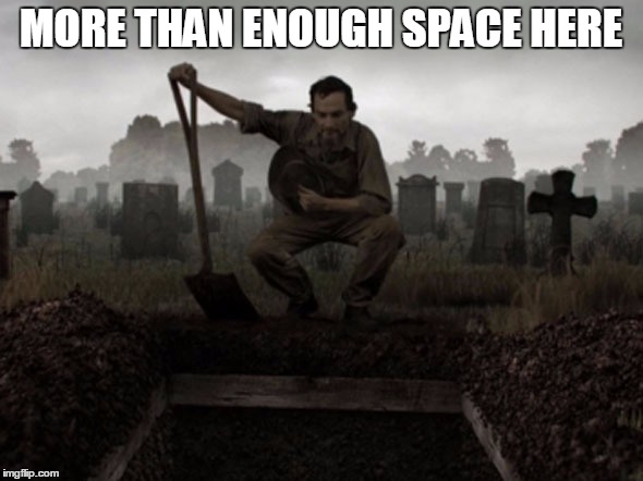 MORE THAN ENOUGH SPACE HERE | made w/ Imgflip meme maker