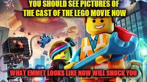 Click Bait Lego Week - A JuicyDeath1025 Event | YOU SHOULD SEE PICTURES OF THE CAST OF THE LEGO MOVIE NOW; WHAT EMMET LOOKS LIKE NOW WILL SHOCK YOU | image tagged in lego week,click bait | made w/ Imgflip meme maker