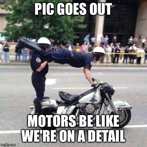 bikecops | PIC GOES OUT; MOTORS BE LIKE WE'RE ON A DETAIL | image tagged in bikecops | made w/ Imgflip meme maker