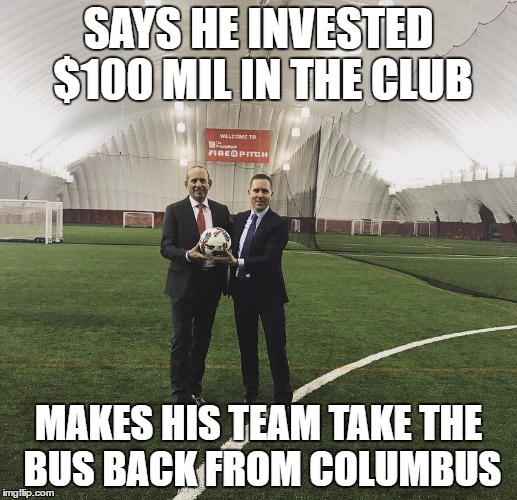 Hauptman and Gerber | SAYS HE INVESTED $100 MIL IN THE CLUB; MAKES HIS TEAM TAKE THE BUS BACK FROM COLUMBUS | image tagged in hauptman and gerber | made w/ Imgflip meme maker