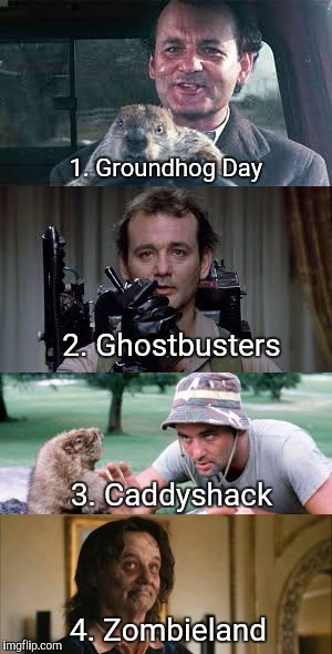 BILL MURRAY. Vote for your favorite in the comments section.  | 1. Groundhog Day; 2. Ghostbusters; 3. Caddyshack; 4. Zombieland | image tagged in movies,polls,memes | made w/ Imgflip meme maker