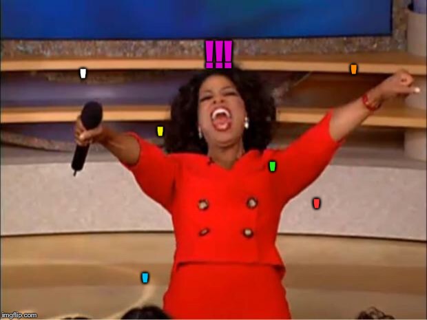 Oprah You Get A Meme | ' ' ' ' ' ' !!! | image tagged in memes,oprah you get a | made w/ Imgflip meme maker