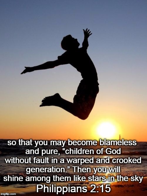 Overjoyed Meme | so that you may become blameless and pure, “children of God without fault in a warped and crooked generation.” Then you will shine among the | image tagged in memes,overjoyed | made w/ Imgflip meme maker