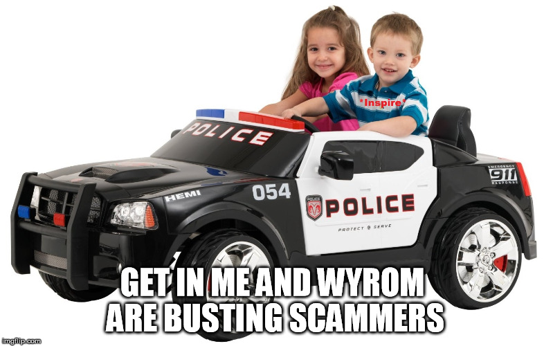 GET IN ME AND WYROM ARE BUSTING SCAMMERS | made w/ Imgflip meme maker