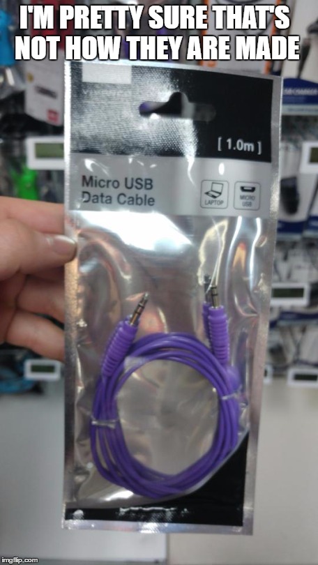 USB CABLE | I'M PRETTY SURE THAT'S NOT HOW THEY ARE MADE | image tagged in usb,funny,funny memes,genius | made w/ Imgflip meme maker
