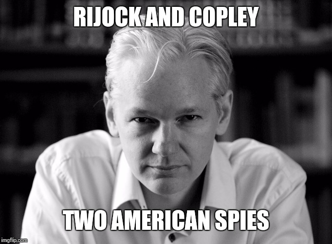 Julian Assange | RIJOCK AND COPLEY; TWO AMERICAN SPIES | image tagged in julian assange | made w/ Imgflip meme maker