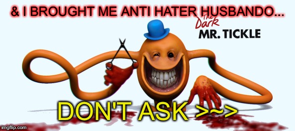 Why is this my new husbando??? |  & I BROUGHT ME ANTI HATER HUSBANDO... DON'T ASK >~> | image tagged in mr men,husbando,gore,scary | made w/ Imgflip meme maker