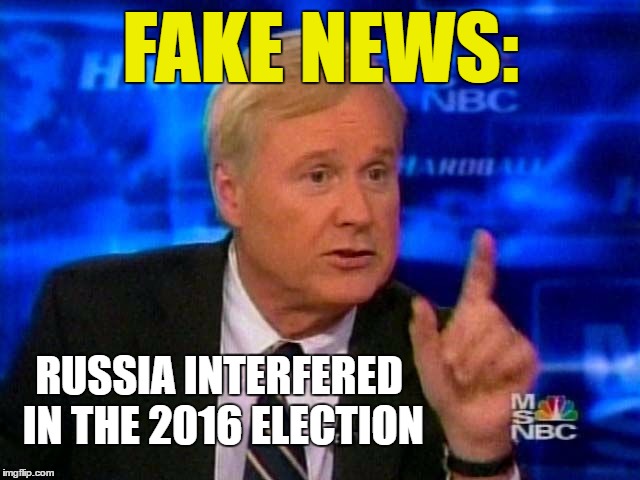 Chris Matthews: Pathological Liar |  FAKE NEWS:; RUSSIA INTERFERED IN THE 2016 ELECTION | image tagged in memes,trump,election 2016,liberals | made w/ Imgflip meme maker
