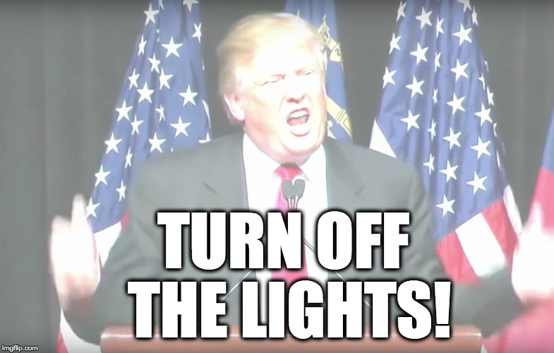 TURN OFF THE LIGHTS! | made w/ Imgflip meme maker