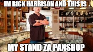 Za Panshop | IM RICK HARRISON AND THIS IS; MY STAND ZA PANSHOP | image tagged in jojo's bizarre adventure | made w/ Imgflip meme maker