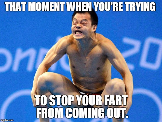 stoooooop | THAT MOMENT WHEN YOU'RE TRYING; TO STOP YOUR FART FROM COMING OUT. | image tagged in funny memes,fart | made w/ Imgflip meme maker