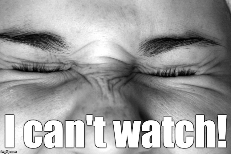 Ewww, I can't watch. | I can't watch! | image tagged in ewww i can't watch. | made w/ Imgflip meme maker