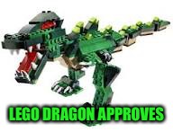LEGO DRAGON APPROVES | made w/ Imgflip meme maker