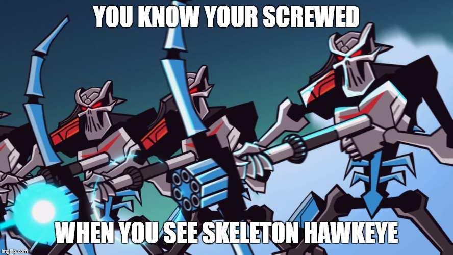 Skeleton Hawkeye | YOU KNOW YOUR SCREWED; WHEN YOU SEE SKELETON HAWKEYE | image tagged in bionicle | made w/ Imgflip meme maker
