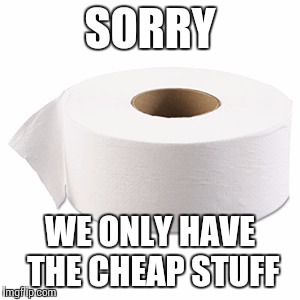 SORRY WE ONLY HAVE THE CHEAP STUFF | made w/ Imgflip meme maker