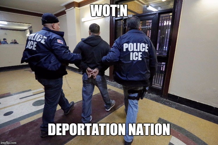 WOT'N DEPORTATION NATION | made w/ Imgflip meme maker