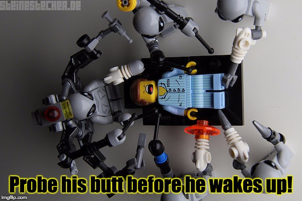 Probe his butt before he wakes up! | made w/ Imgflip meme maker