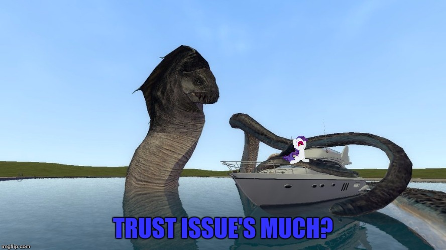 TRUST ISSUE'S MUCH? | made w/ Imgflip meme maker