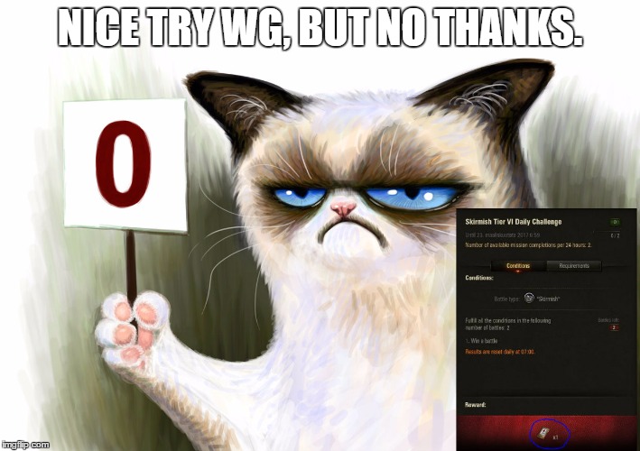NICE TRY WG, BUT NO THANKS. | image tagged in wargaming,missions | made w/ Imgflip meme maker