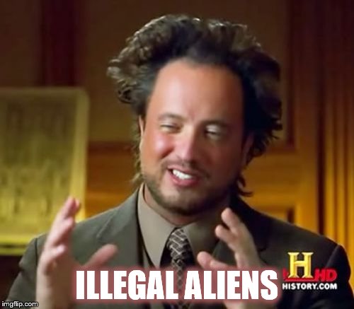 Who should be deported first? | ILLEGAL ALIENS | image tagged in memes,aliens,illegal aliens | made w/ Imgflip meme maker