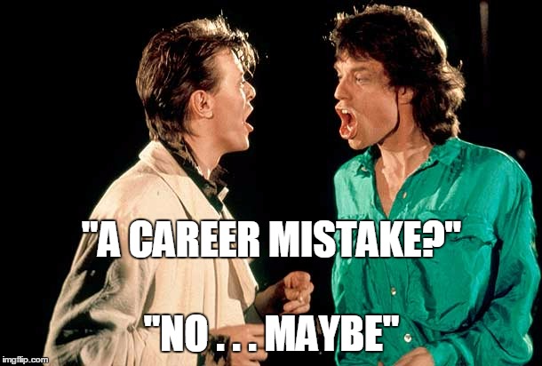 "NO . . . MAYBE" "A CAREER MISTAKE?" | made w/ Imgflip meme maker
