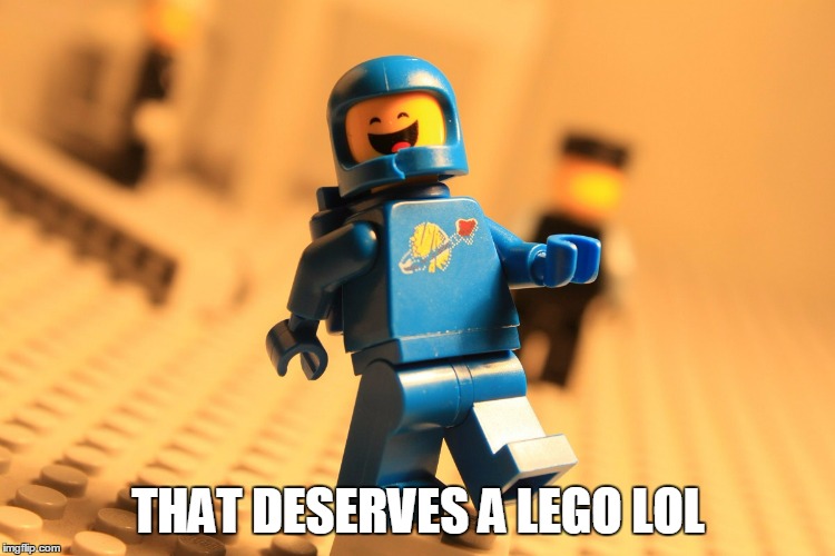 THAT DESERVES A LEGO LOL | made w/ Imgflip meme maker