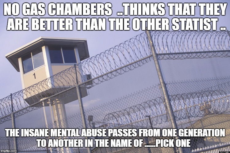 Place For Democrats! | NO GAS CHAMBERS  ..THINKS THAT THEY ARE BETTER THAN THE OTHER STATIST .. THE INSANE MENTAL ABUSE PASSES FROM ONE GENERATION TO ANOTHER IN THE NAME OF ......PICK ONE | image tagged in place for democrats | made w/ Imgflip meme maker