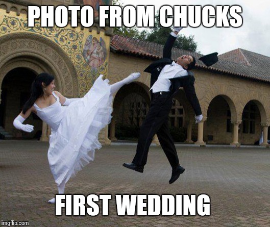 PHOTO FROM CHUCKS FIRST WEDDING | made w/ Imgflip meme maker