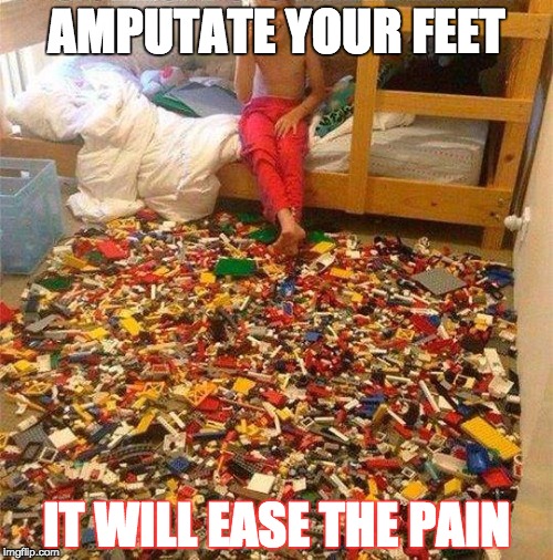 Lego Obstacle | AMPUTATE YOUR FEET; IT WILL EASE THE PAIN | image tagged in lego obstacle,lego week,legos,feet,memes,funny | made w/ Imgflip meme maker