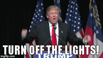 Trump doesnt like bright lights! | TURN OFF THE LIGHTS! | image tagged in gifs | made w/ Imgflip video-to-gif maker