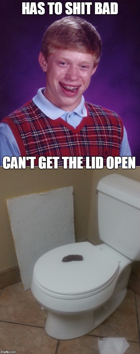 HAS TO SHIT BAD CAN'T GET THE LID OPEN | made w/ Imgflip meme maker