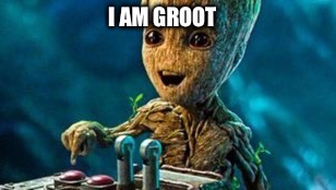 I AM GROOT | image tagged in mischievous little tree | made w/ Imgflip meme maker