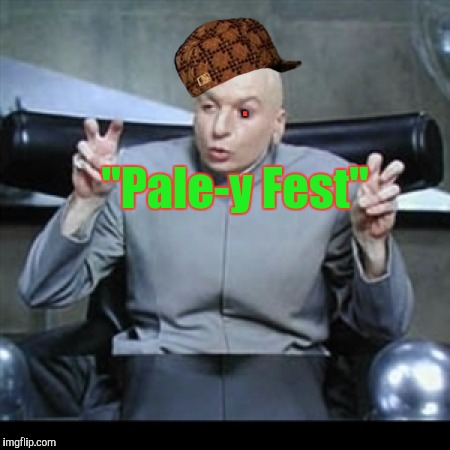 That'$ RACIST - PC THUG LIFE. | . "Pale-y Fest" | image tagged in dr evil air quotes,scumbag hat,william paley oss - mockingbird,red team cyborg anthropology,kevin and bean,funny | made w/ Imgflip meme maker