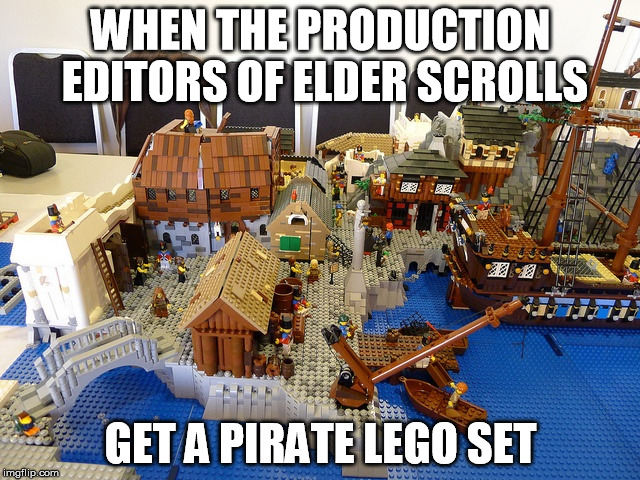 Elder Scrolls Lego city. Lego Week ... A JuicyDeath1025 Event | WHEN THE PRODUCTION EDITORS OF ELDER SCROLLS; GET A PIRATE LEGO SET | image tagged in juicydeath1025,legos,funny,lego week,elder scrolls | made w/ Imgflip meme maker