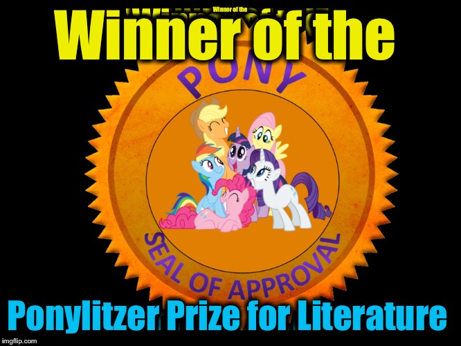 Winner of the Ponylitzer Prize for Literature | made w/ Imgflip meme maker