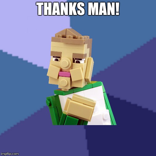 THANKS MAN! | made w/ Imgflip meme maker