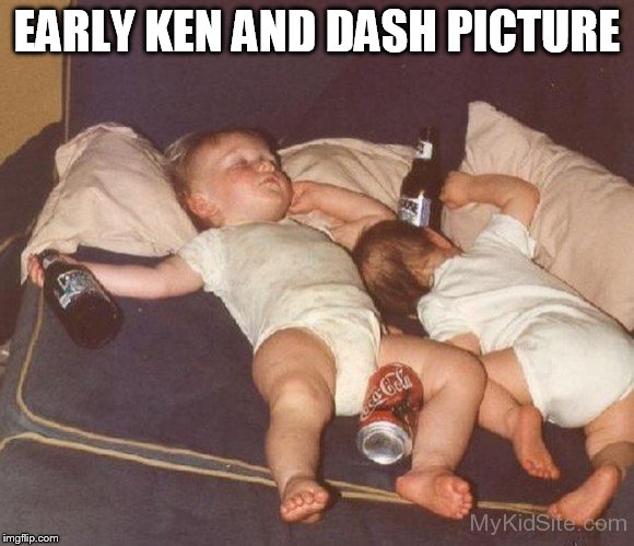 EARLY KEN AND DASH PICTURE | made w/ Imgflip meme maker
