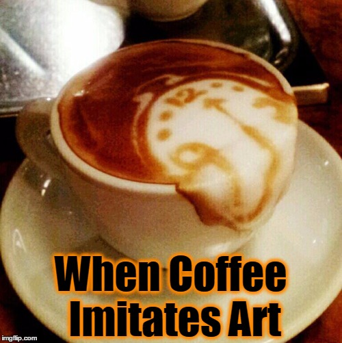 "The Persistence of Caffeine" by Dali  | When Coffee Imitates Art | image tagged in coffee time,coffee time is any time,vince vance,dali,art imitates life,the persistence of memory | made w/ Imgflip meme maker