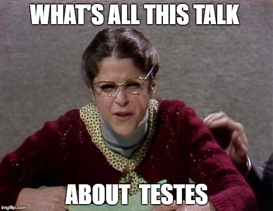 Emily Litella | WHAT'S ALL THIS TALK; ABOUT  TESTES | image tagged in emily litella | made w/ Imgflip meme maker