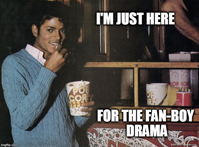 The Spice must live long and be with you. | I'M JUST HERE; FOR THE FAN-BOY DRAMA | image tagged in michael jackson popcorn,genre mashing,mash up,memes,funny memes | made w/ Imgflip meme maker