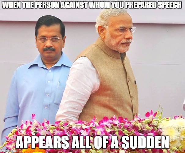 Kejriwal Modi Memes | WHEN THE PERSON AGAINST WHOM YOU PREPARED SPEECH; APPEARS ALL OF A SUDDEN | image tagged in nemesis | made w/ Imgflip meme maker