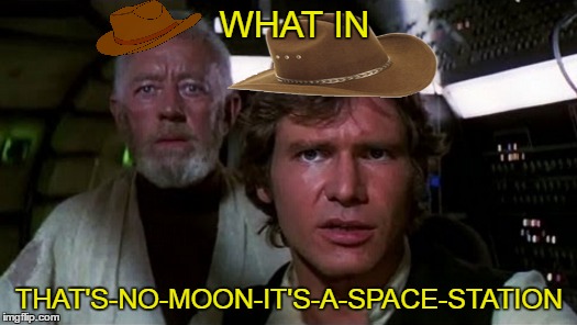 WHAT IN THAT'S-NO-MOON-IT'S-A-SPACE-STATION | made w/ Imgflip meme maker