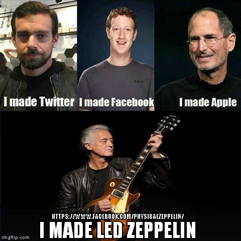 Who Made Who  | HTTPS://WWW.FACEBOOK.COM/PHYSICALZEPPELIN/ | image tagged in led zeppelin,jimmy page,memes | made w/ Imgflip meme maker