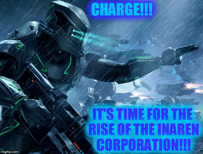 Inaren Commander | CHARGE!!! IT'S TIME FOR THE RISE OF THE INAREN CORPORATION!!! | image tagged in inaren commander,memes | made w/ Imgflip meme maker