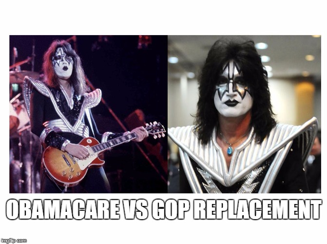 OBAMACARE VS GOP REPLACEMENT |  OBAMACARE VS GOP REPLACEMENT | image tagged in kiss,ace frehley,tommy thayer,obamacare,trump,trumpcare | made w/ Imgflip meme maker
