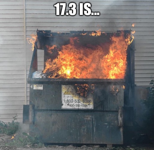 CrossFit Open | 17.3 IS... | image tagged in crossfit,crossfit games,fitness,dumpster fire | made w/ Imgflip meme maker