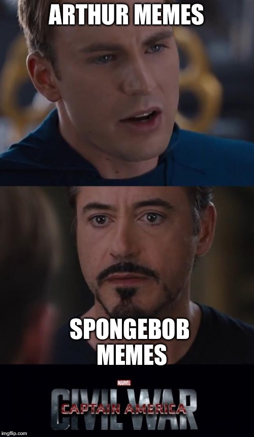 Marvel Civil War Meme | ARTHUR MEMES; SPONGEBOB MEMES | image tagged in memes,marvel civil war | made w/ Imgflip meme maker