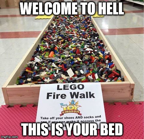 Lego week!
 | WELCOME TO HELL; THIS IS YOUR BED | image tagged in lego fire walk | made w/ Imgflip meme maker