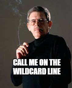 Art Bell | CALL ME ON THE WILDCARD LINE | image tagged in ctcam,real talk | made w/ Imgflip meme maker