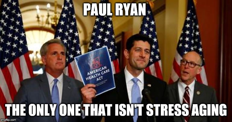 Paul Ryan | PAUL RYAN; THE ONLY ONE THAT ISN'T STRESS AGING | image tagged in gop | made w/ Imgflip meme maker